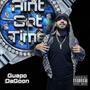 Aint Got Time (Explicit)