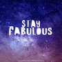 Stay Fabulous