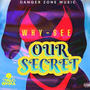 Our secret (Danger zone music & Tru mogul music Remix)