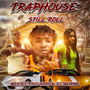 TrapHouse Still Roll (Explicit)