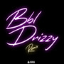BBL DRIZZY (Remix) [Explicit]