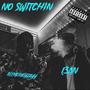 No Switchin (Explicit)