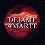 Dejame Amarte