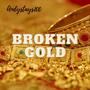 Broken Gold (Pod. JpBeatz) [Explicit]