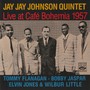 Jay Jay Johnson Quintet Live at Café Bohemia 1957