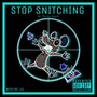 STOP SNITCHING (Explicit)