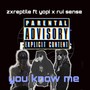 You know me (Explicit)