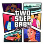 2 Step Baby (feat. Dabron Kain)