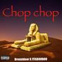 Chop chop (Explicit)