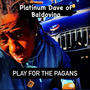 Play for the Pagans (Explicit)