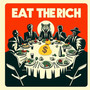 Eat the Rich. (Explicit)