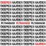 Deeper Harder