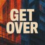 GET OVER