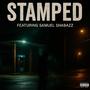 Stamped (feat. Samuel Shabazz) [Explicit]