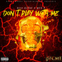 Don't Play With Me (Explicit)