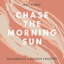 Chase the Morning Sun