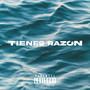 Tienes Razón (Explicit)