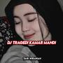 Dj Tragedi Kamar Mandi Remix