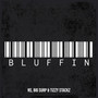 Bluffin (Explicit)