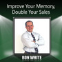 Improve Your Memory, Double Your Sales