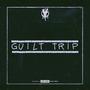 GUILT TRIP (Explicit)