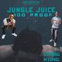 Jungle Juice 100 Proof (Explicit)