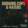 Dodging Cops & Haters (feat. Musashi_The_Way) [Explicit]