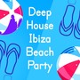 Deep House: Ibiza Beach Party