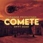 Comète (feat. Swift Guad) [Explicit]