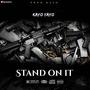 Stand on it (Explicit)