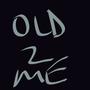 Old 2 Me :) New 2 You (Explicit)