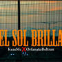 El Sol Brilla (feat. Animales, orfanato beltran & neasbeat) [Explicit]