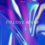 To Love 4Ever (Short Version)