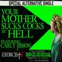 Your Mother Sucks Cocks In Hell (feat. Carly Jibson & 2023 Cast of EXORCISTIC: the Unauthorized Rock Musical Parody of 