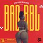 BAD BBL (feat. Aknose) [Explicit]