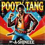 POOTY TANG (Explicit)