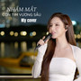 Nhắm Mắt Con Tim Vương Sầu