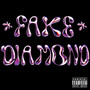 Fake Diamond (Explicit)