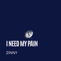 I Need My Pain (Explicit)