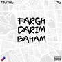 FarghDarimBaham (Explicit)