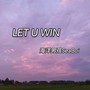 LET U WIN