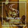 Speak Lord