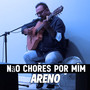 Não Chores por Mim