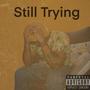 Still Trying (Explicit)