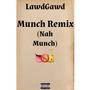 Nah Munch (MunchRemix) [Explicit]