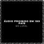 ÁUDIO PROIBIDO EM 193 PAÍS (Explicit)