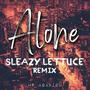 Alone (Sleazy Lettuce Remix)