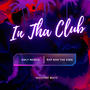 In tha club (Explicit)