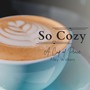 So Cozy - A Cup of Peace