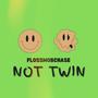 Not Twin (Explicit)